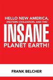 Hello New America, Western Civilization, and This Insane Planet Earth! (eBook, ePUB)
