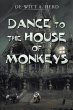 Dance to the House of Monkeys (eBook,... - Bild 1