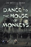 Dance to the House of Monkeys (eBook, ePUB)