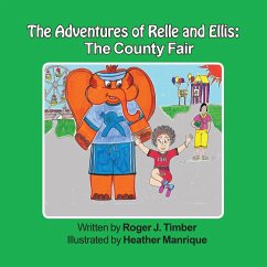 The Adventures of Relle and Ellis: the County Fair (eBook, ePUB) - Timber, Roger J.