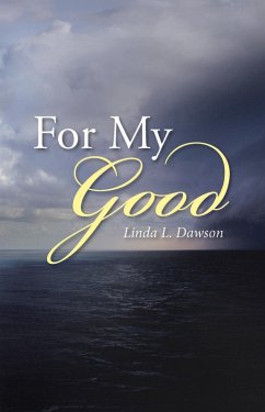 For My Good (eBook, ePUB) - Dawson, Linda L.