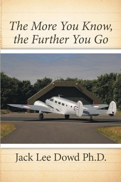 The More You Know, the Further You Go (eBook, ePUB) - Dowd Ph. D., Jack Lee