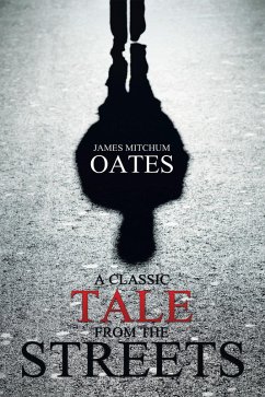 A Classic Tale from the Streets (eBook, ePUB) - Oates, James Mitchum