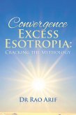 Convergence Excess Esotropia: Cracking the Mythology (eBook, ePUB) Convergence Excess Esotropia: Cracking the Mythology (eBook, ePUB)