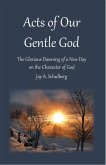 Acts of Our Gentle God (eBook, ePUB)