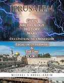 Jerusalem Gods Archeology History Wars Occupation Vs Ownership (Legal or Otherwise) & the Law Book 1 (eBook, ePUB)
