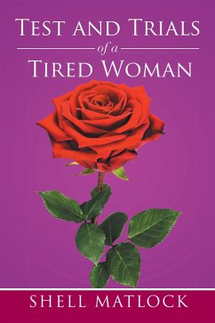 Test and Trials of a Tired Woman (eBook, ePUB) - Matlock, Shell