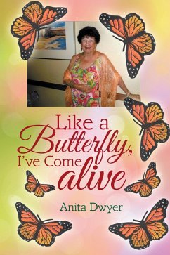 Like a Butterfly, I've Come Alive (eBook, ePUB)