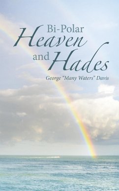 Bi-Polar Heaven and Hades (eBook, ePUB) - Davis, George