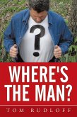 Where's the Man? (eBook, ePUB)