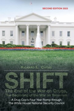 SHIFT - The End of the War on Drugs, The Beginning of the War on Terrorism (eBook, ePUB)