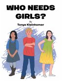 Who Needs Girls? (eBook, ePUB)