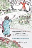 I Don'T Chase the Garbage Truck Down the Street in My Bathrobe Anymore! (eBook, ePUB)