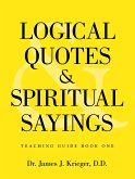 Logical Quotes and Spiritual Sayings (eBook, ePUB) Logical Quotes and Spiritual Sayings (eBook, ePUB)
