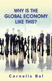Why Is the Global Economy Like This? (eBook, ePUB)