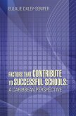 Factors That Contribute to Successful Schools: a Caribbean Perspective (eBook, ePUB) Factors That Contribute to Successful Schools: a Caribbean Perspective (eBook, ePUB)