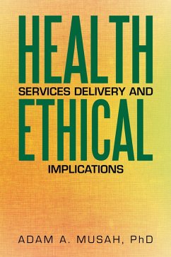 Health Services Delivery and Ethical Implications (eBook, ePUB) Cover Health Services Delivery and Ethical Implications (eBook, ePUB)