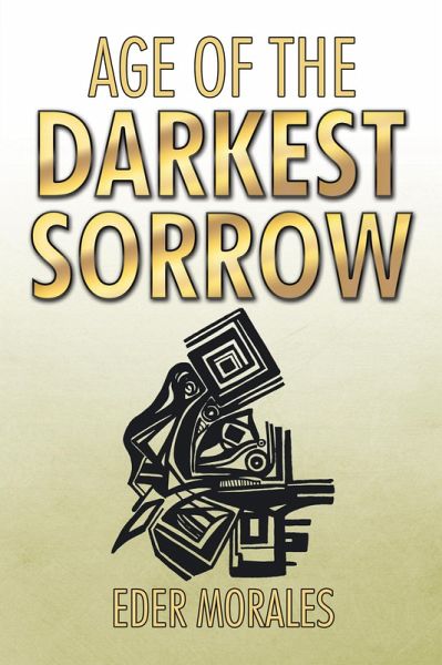 Age of the Darkest Sorrow (eBook, ePUB) Age of the Darkest Sorrow (eBook, ePUB)