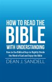 How to Read the Bible with Understanding (eBook, ePUB)