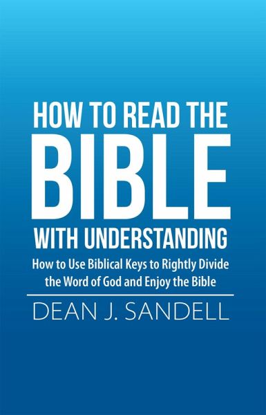 How to Read the Bible with Understanding (eBook, ePUB) How to Read the Bible with Understanding (eBook, ePUB)