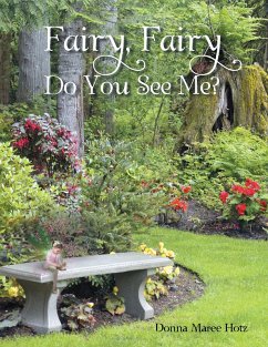 Fairy, Fairy Do You See Me? (eBook, ePUB) - Hotz, Donna Maree