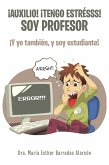 ¡Auxilio! ¡Tengo Estrésss! Soy Profesor (eBook, ePUB)