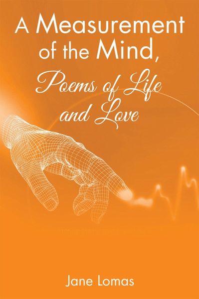 A Measurement of the Mind, Poems of Life and Love (eBook, ePUB) A Measurement of the Mind, Poems of Life and Love (eBook, ePUB)
