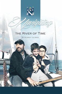 Navigating the River of Time (eBook, ePUB) - Le Gras, Gilbert