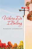 Where Do I Belong (eBook, ePUB) Where Do I Belong (eBook, ePUB)