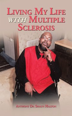Living My Life with Multiple Sclerosis (eBook, ePUB) - Halton, Anthony Da Shaun