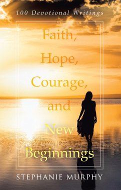 Faith, Hope, Courage, and New Beginnings (eBook, ePUB) - Murphy, Stephanie