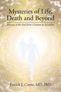 Mysteries of Life, Death and Beyond (eBook, ePUB) - Conte MD, Patrick J.
