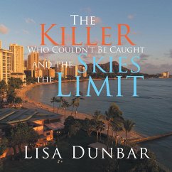 The Killer Who Couldn'T Be Caught and the Skies the Limit (eBook, ePUB) - Dunbar, Lisa