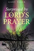 Surprised by the Lord's Prayer (eBook, ePUB) Surprised by the Lord's Prayer (eBook, ePUB)