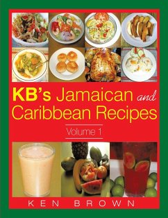 Kb's Jamaican and Caribbean Recipes Vol 1 (eBook, ePUB) - Brown, Ken