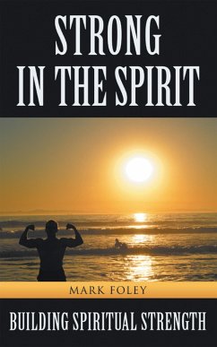 Strong in the Spirit (eBook, ePUB) - Foley, Mark