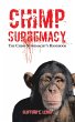Chimp Supremacy (eBook, ePUB) - Bild 1