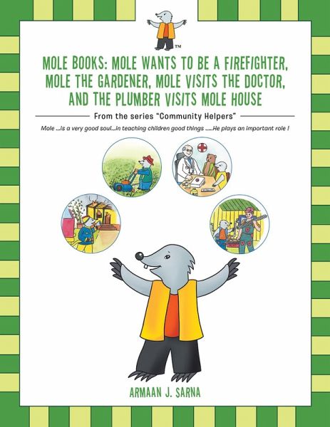 Mole Books: Mole Wants to Be a Firefighter, Mole the Gardener, Mole Visits the Doctor, and the Plumber Visits Mole House (eBook, ePUB)