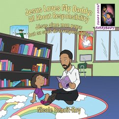 Jesus Loves My Daddy: All About Responsibility (eBook, ePUB) - Benoit-Roy, Nicole