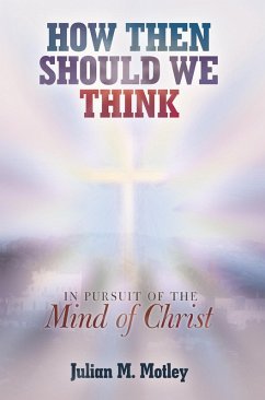 How Then Should We Think (eBook, ePUB) - Motley, Julian M.