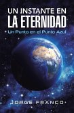Un Instante En La Eternidad (eBook, ePUB)