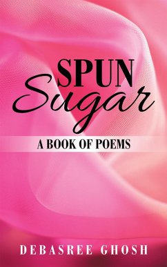Spun Sugar (eBook, ePUB) - Ghosh, Debasree