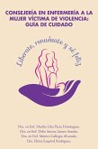 Consejería En Enfermería a La Mujer Víctima De Violencia: Guía De Cuidado (eBook, ePUB)