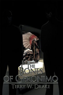 The Bones of Geronimo (eBook, ePUB) - Drake, Terry W.