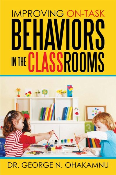 Improving On-Task Behaviors in the Classrooms (eBook, ePUB) Improving On-Task Behaviors in the Classrooms (eBook, ePUB)