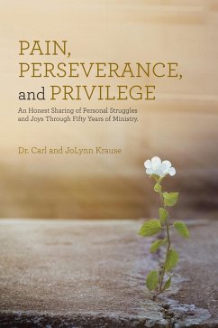 Pain, Perseverance, and Privilege (eBook, ePUB) - Krause, Carl; Krause, JoLynn