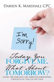 Today You Forgive Me. What About Tomorrow? (eBook, ePUB)
