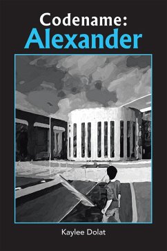 Codename: Alexander (eBook, ePUB) - Kaylee Dolat