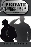 Private I Don'T Give a F*** but I Did... (eBook, ePUB)