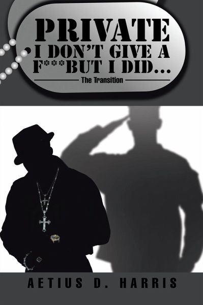 Private I Don'T Give a F*** but I Did... (eBook, ePUB) Private I Don'T Give a F*** but I Did... (eBook, ePUB)